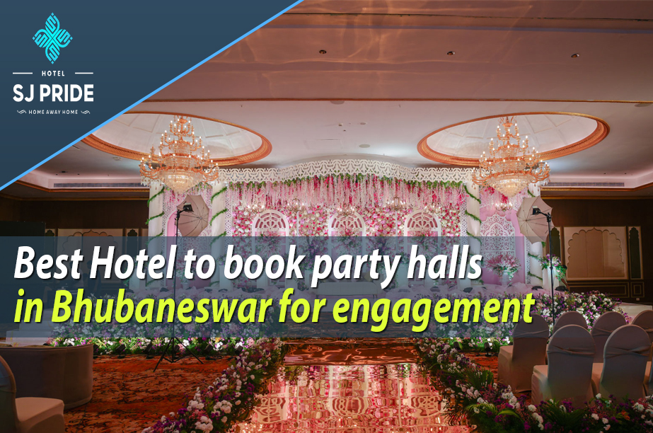Best Hotel to book party halls in Bhubaneswar for engagement